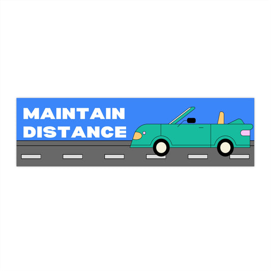 "Maintain Distance" Bumper Sticker